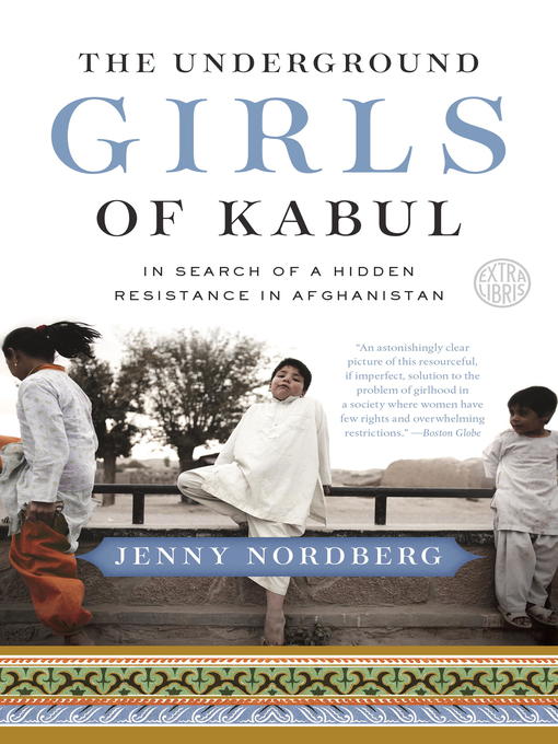 Title details for The Underground Girls of Kabul by Jenny Nordberg - Wait list